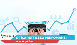 e ticaret seo performansi nasil olculur