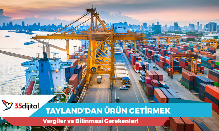 taylanddan urun getirmek